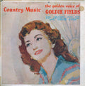 Goldie Fields - Country Music: The Golden Voice Of Goldie Fields - LP