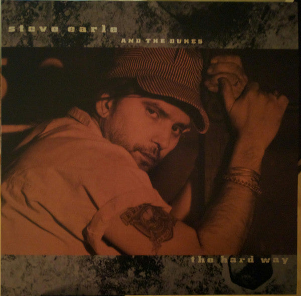 Steve Earle And The Dukes* - The Hard Way - LP