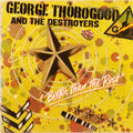 George Thorogood And The Destroyers* - Better Than The Rest - LP