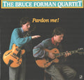 The Bruce Forman Quartet - Pardon Me! - LP