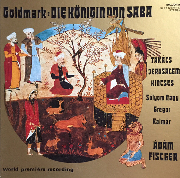 Goldmark* - Takács*, Jerusalem*, Kincses*, Sólyom Nagy*, Gregor*, Kalmár*, Ádám Fischer* - Die Königin von Saba - LP
