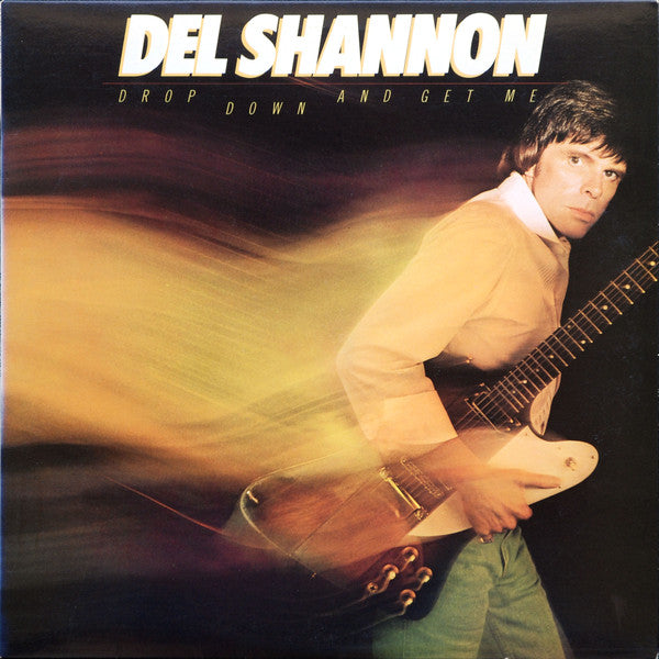 Del Shannon - Drop Down And Get Me - LP