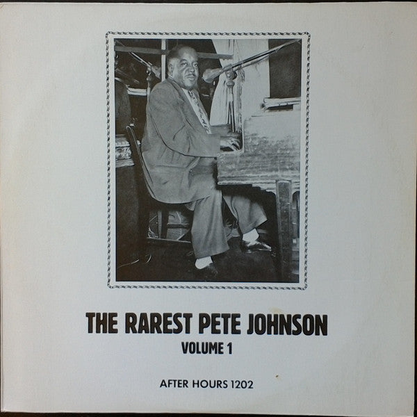 Pete Johnson - The Rarest Pete Johnson Volume 1 - LP