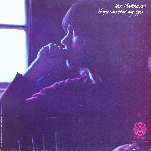 Ian Matthews* - If You Saw Thro' My Eyes - LP