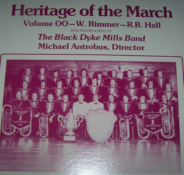 The Black Dyke Mills Band - Heritage Of The March  Volume OO - William Rimmer / Robert Browne Hall - LP