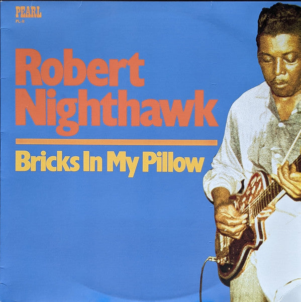 Robert Nighthawk - Bricks In My Pillow - LP