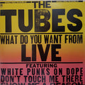 The Tubes - What Do You Want From Live - LP