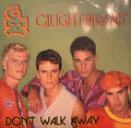 Caught In The Act - Don't Walk Away