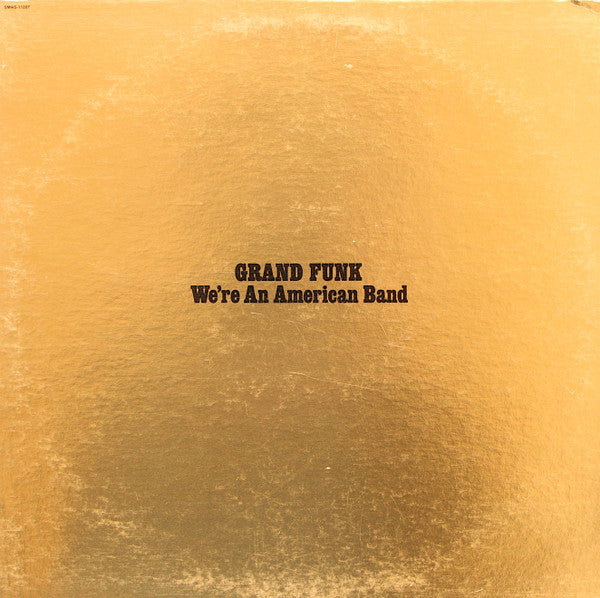 Grand Funk Railroad - We're An American Band