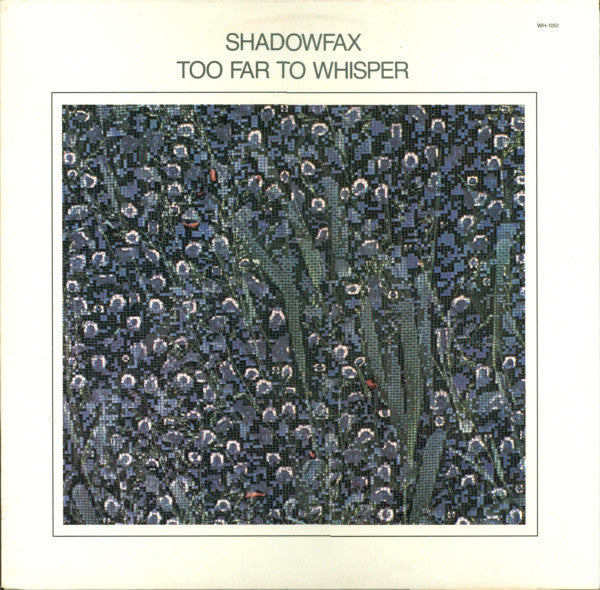 Shadowfax - Too Far To Whisper