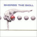 The Sherbs - The Skill