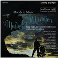 The Melachrino Strings - Moods In Music:  Music For Relaxation
