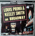 Louis Prima & Keely Smith - Louis Prima And Keeley Smith On Broadway