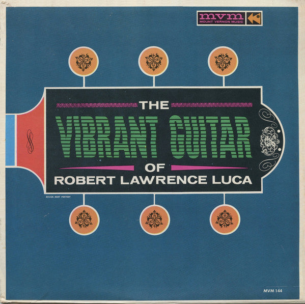 Robert Lawrence Luca - The Vibrant Guitar Of Robert Lawrence Luca