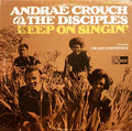 Andraé Crouch & The Disciples - Keep On Singin'