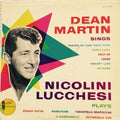 Dean Martin / Nicolini Lucchesi - Dean Martin Sings - Nicolini Lucchesi Plays