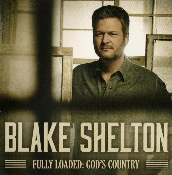 Blake Shelton - Fully Loaded: God's Country