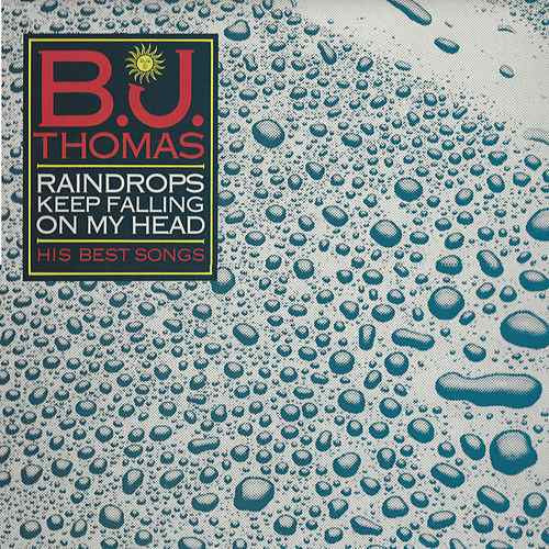 B.J. Thomas - Raindrops Keep Falling On My Head His Best Songs