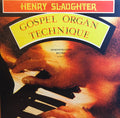 Henry Slaughter - Gospel Organ Technique (Demonstration Record For Book III)