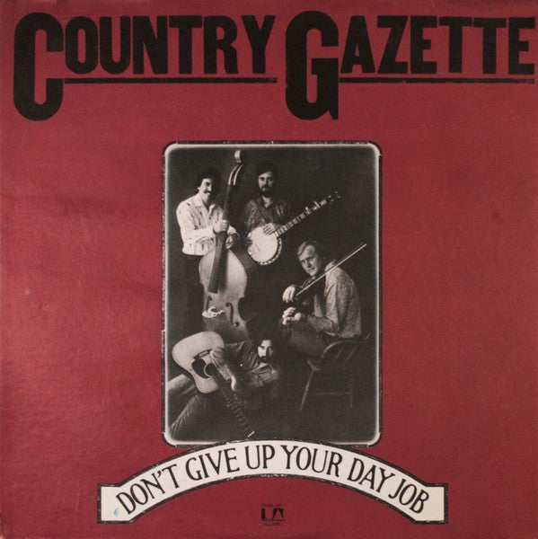 Country Gazette - Don't Give Up Your Day Job