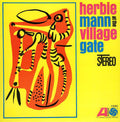 Herbie Mann - Herbie Mann At The Village Gate
