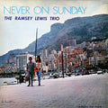 The Ramsey Lewis Trio - Never On Sunday