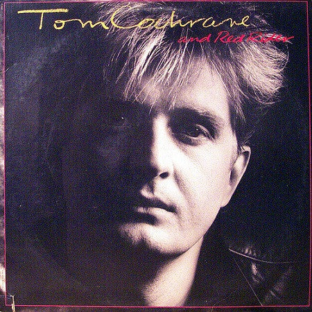 Tom Cochrane - Tom Cochrane And Red Rider
