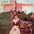 Treharris & District Male Voice Choir - Canau Cymraeg