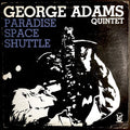 George Adams Quintet - Paradise Space Shuttle