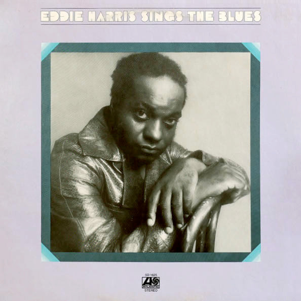 Eddie Harris - Eddie Harris Sings The Blues