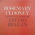Rosemary Clooney - Sings The Music Of Irving Berlin