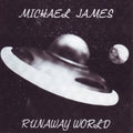 Michael James - Runaway World