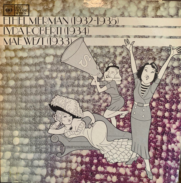 Ethel Merman - Ethel Merman (1932-1935) - Lyda Roberti (1934) - Mae West (1933)