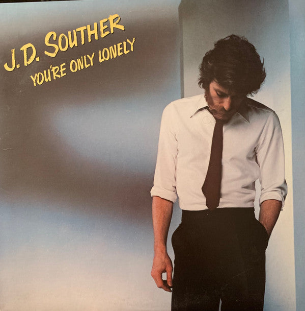 J. D. Souther - You're Only Lonely