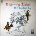 It's A Beautiful Day - Marrying Maiden