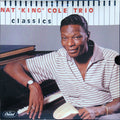 The Nat King Cole Trio - Classics