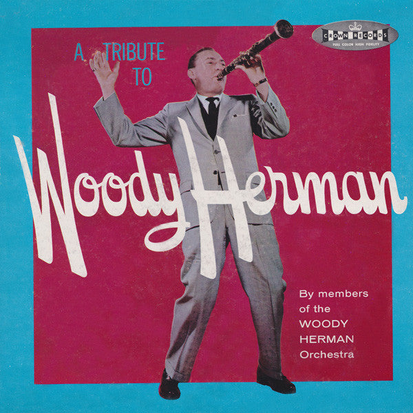 Members Of The Woody Herman Orchestra - Tribute To Woody Herman