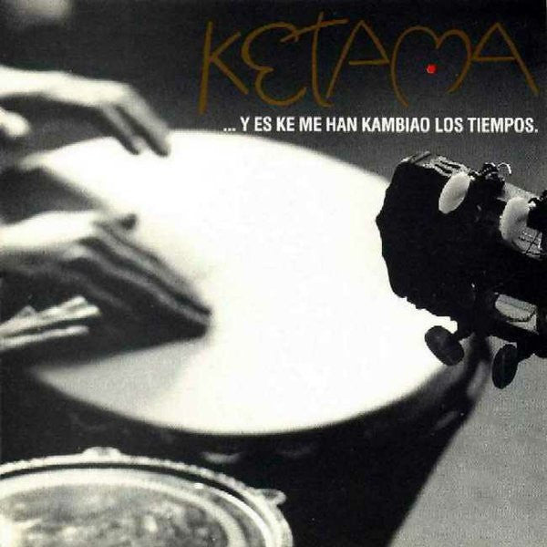 Ketama - ...Y Es Ke Me Han Kambiao Los Tiempos