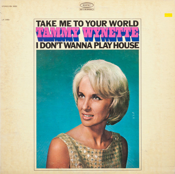 Tammy Wynette - Take Me To Your World / I Don't Wanna Play House