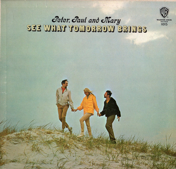 Peter, Paul & Mary - See What Tomorrow Brings