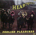 Heartsfield - Foolish Pleasures