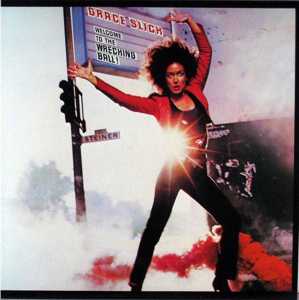 Grace Slick - Welcome To The Wrecking Ball!