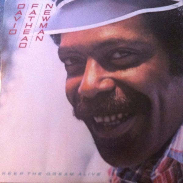 David "Fathead" Newman - Keep The Dream Alive