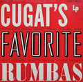 Xavier Cugat And His Orchestra - Cugat's Favorite Rumbas