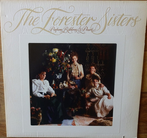 The Forester Sisters - Perfume, Ribbons & Pearls