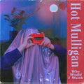 Hot Mulligan WHY WOULD I WATCH Limited Edition NEW SEALED COLORED VINYL LP